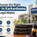 How To Choose The Right Lawyer In Karkardooma For Your Legal Matter