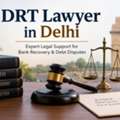 Why Consult A DRT Lawyer In Delhi For Loan Recovery Disputes?