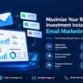 Maximize Your Return On Investment Instantly With This Email Marketing Service
