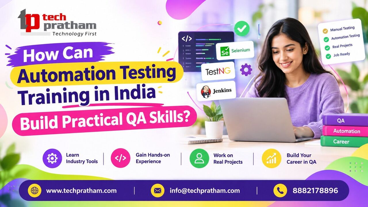 Noida, Education, How Can Automation Testing Training In India Build Practical QA Skills