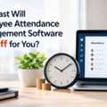 How Fast Will Employee Attendance Management Software Pay Off For You?