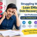 Struggling With Loan EMIs Or Debt Recovery Calls? Get Professional Loan Settlement Support