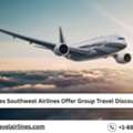 Does Southwest Airlines Offer Group Travel Discounts?