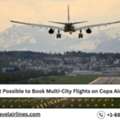 Is It Possible To Book Multi-City Flights On Copa Airlines?