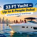 33 FT Yacht &mdash; Up To 6 People Dubai &ndash; A Practical Guide For Small Groups