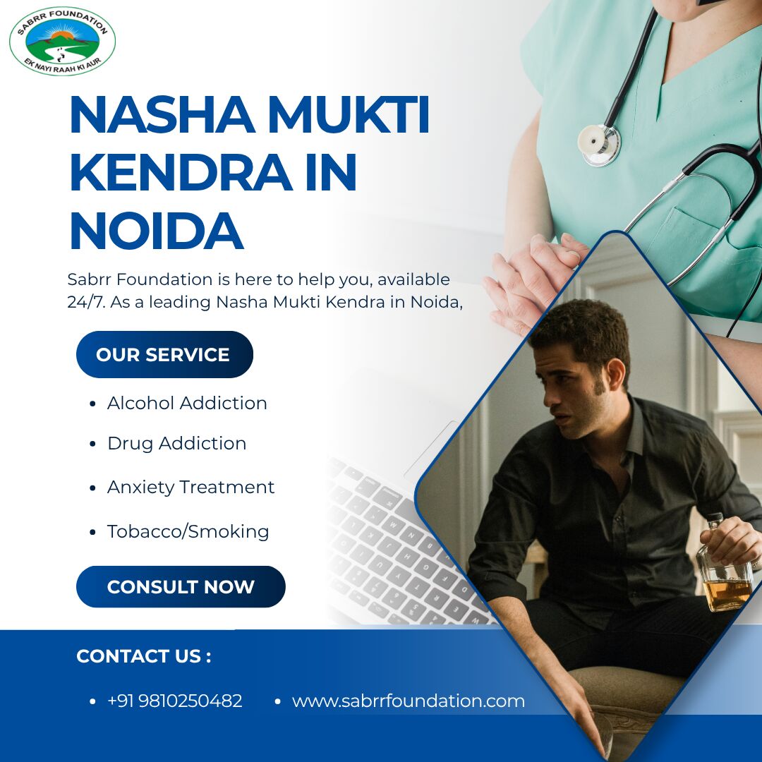 Noida, Health, Trusted Nasha Mukti Kendra In Noida &ndash; Contact Us Today