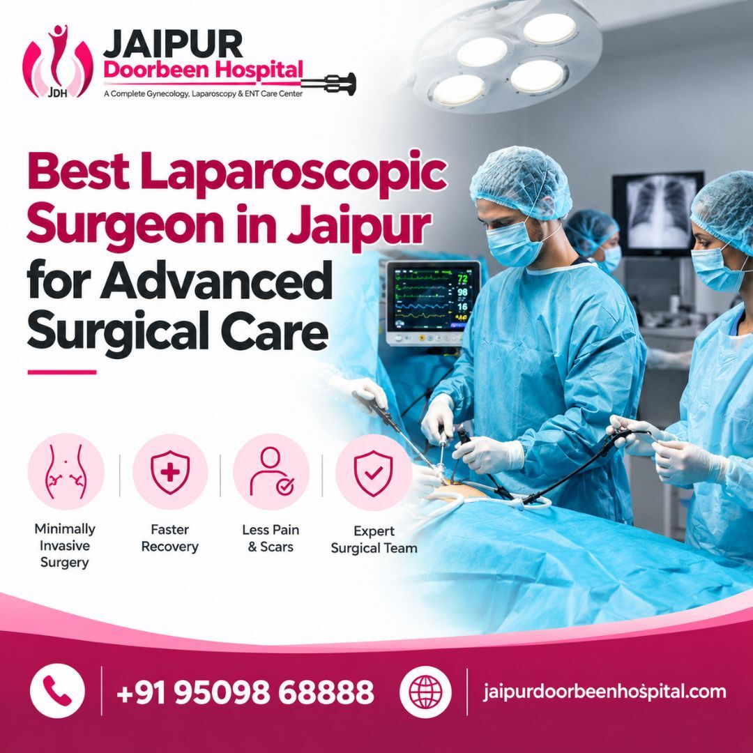 Jaipur, Health, Best Laparoscopic Surgeon In Jaipur For Advanced Surgical Care