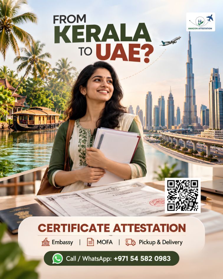 Ajman, Legal, From Kerala To UAE? Get Your Documents Attested With Confidence!