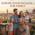 Europe Tour Package For Family With Visa Assistance