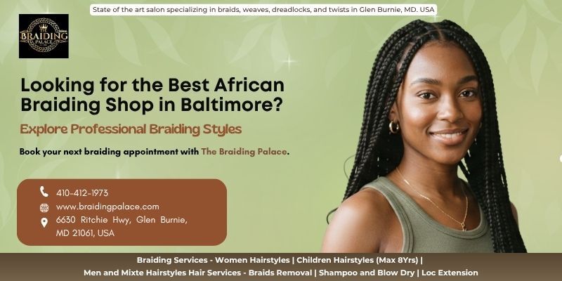 New York, Beautician, Looking For The Best African Braiding Shop In Baltimore?