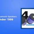INR 320,  Bluetooth Speakers Under Rs 999