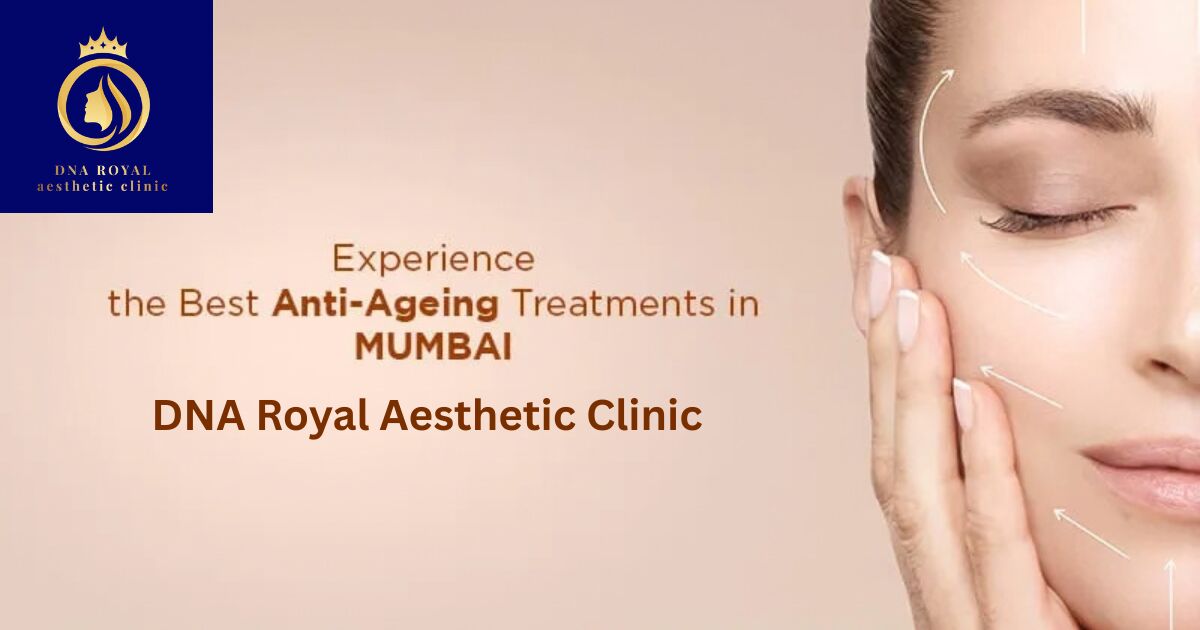 Thane, Fashion & Design, Anti Ageing Facial Treatments In Thane | DNA Royal.