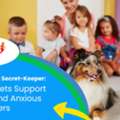 Learn How Pets Support Shy And Anxious Toddlers From Childcare Seville Grove