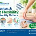 Diabetes & Foot Flexibility: Why Mobility Matters- Dr Uday Ravi