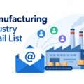 Manufacturing Industry Email List | 137K+ Verified Database