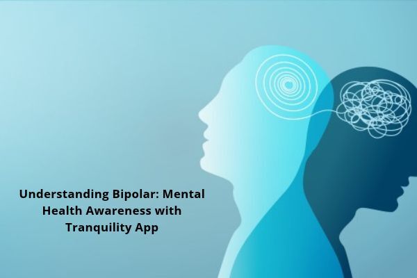 New York, Health, Understanding Bipolar: Mental Health Awareness With Tranquility App