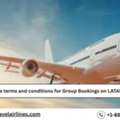 What Are The Terms And Conditions For Group Bookings On LATAM Airlines?