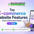 Top E-commerce Website Features Every Online Store Needs In 2026