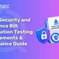 Cyber Security And Resilience Bill: Penetration Testing Requirements & Compliance Guide
