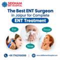 The Best ENT Surgeon In Jaipur For Complete ENT Treatment