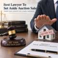 How Can The Best Lawyer Help Set Aside An Auction Sale?