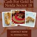 Need Cash For Gold In Noida Sector 18 Quickly For Emergency?