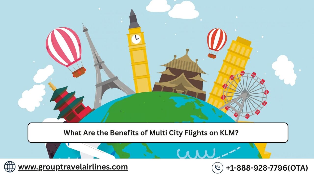 Los Angeles, Travel, What Are The Benefits Of Multi City Flights On KLM?