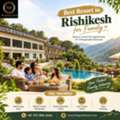 Best Resort In Rishikesh For Family
