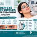 INR 3000,  Under-Eye Dark Circles Laser Treatment Near Venkat Nagar | Book Your Assessment