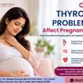 Expert Gynecologist In Gaur City For Thyroid Care During Pregnancy