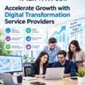 Accelerate Growth With Digital Transformation Service Providers