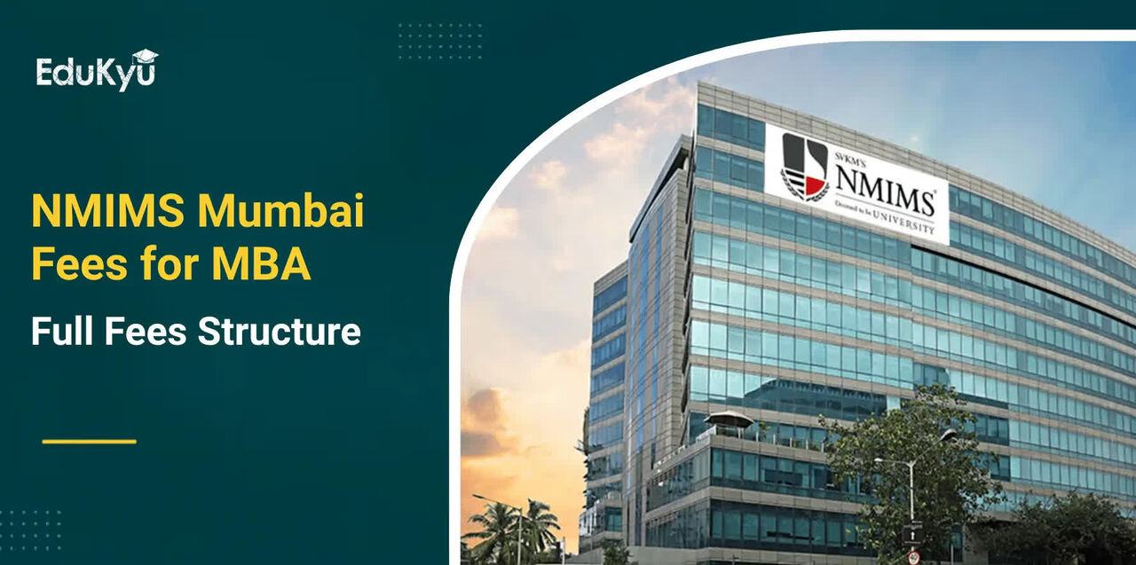 Noida, Education, NMIMS Mumbai Fees For MBA: Complete Fee Guide