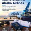 Conoce La Pol&iacute;tica De Cancelaci&oacute;n De Alaska Airlines