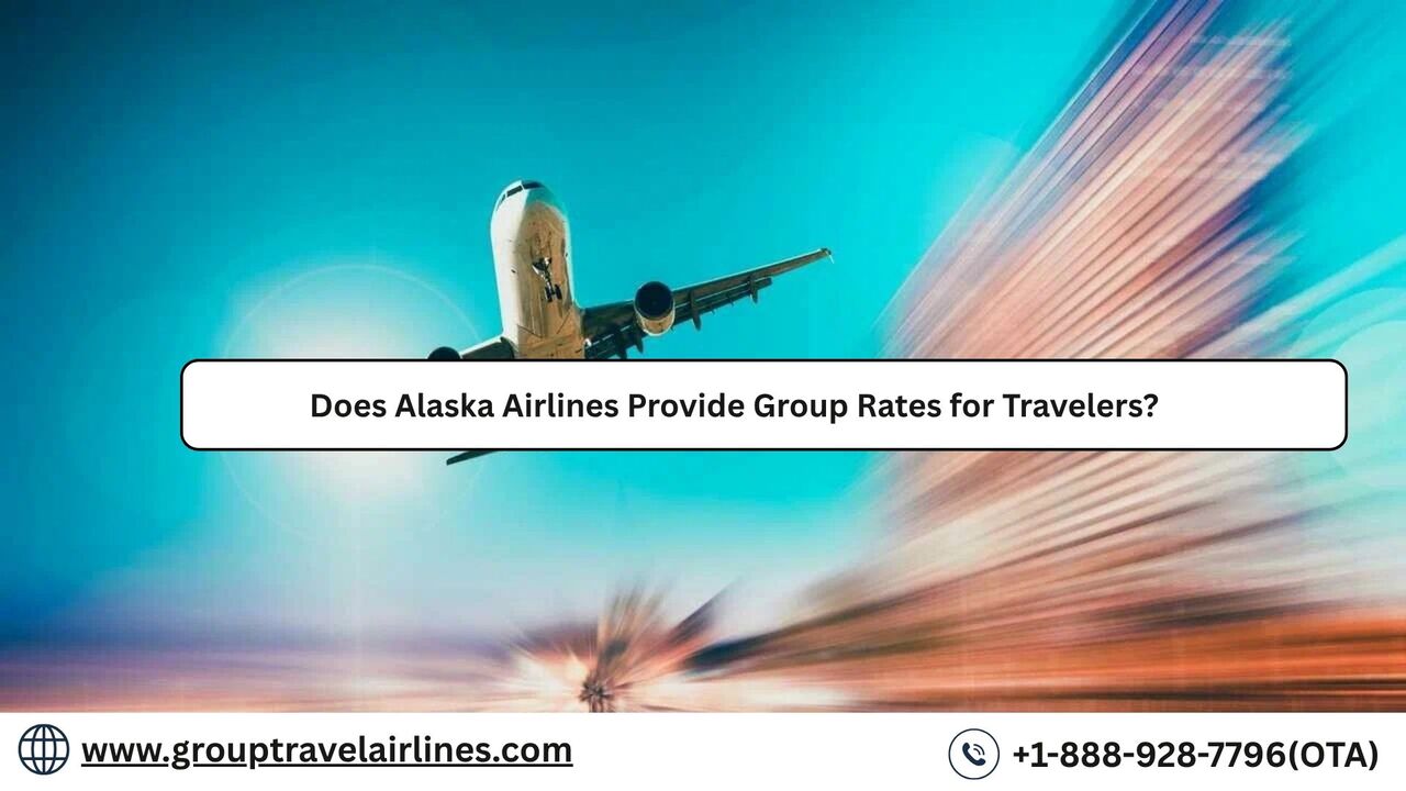 New York, Travel, Does Alaska Airlines Provide Group Rates For Travelers?