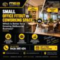 Small Office Fitout Vs Coworking Space: Which Is Better For A Growing Melbourne Business?