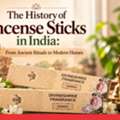 INR 500,  The History Of Incense Sticks In India: From Ancient Rituals To Modern Homes
