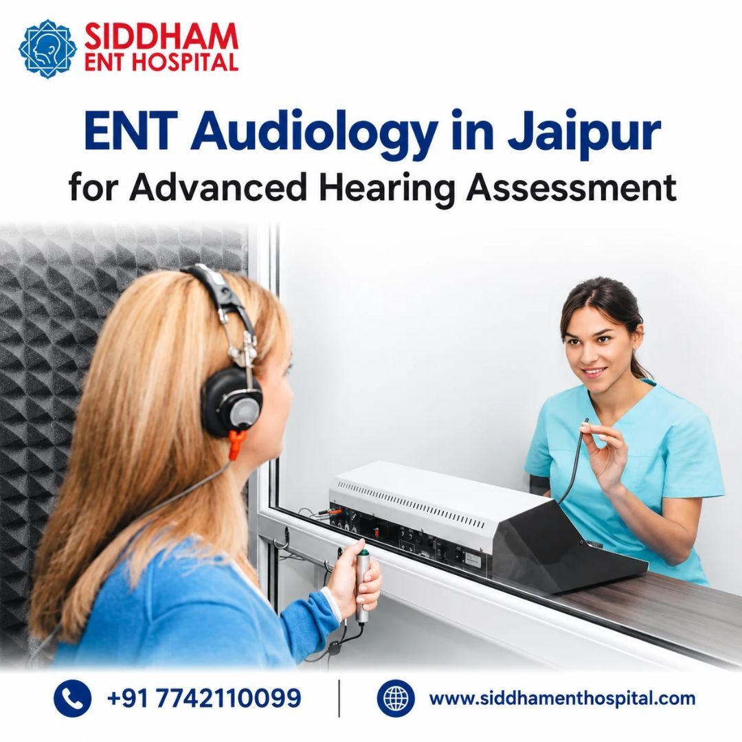 Jaipur, Health, ENT Audiology In Jaipur For Advanced Hearing Assessment