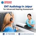 ENT Audiology In Jaipur For Advanced Hearing Assessment