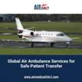Global Air Ambulance Services For Safe Patient Transfer