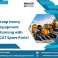 Reliable CAT Spare Parts For Demanding Excavation Work