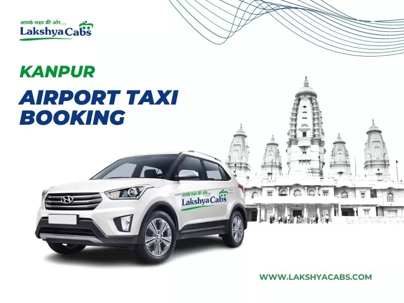 Lucknow, Travel, Kanpur Airport Taxi Service