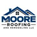 Moore Roofing And Remodeling LLC