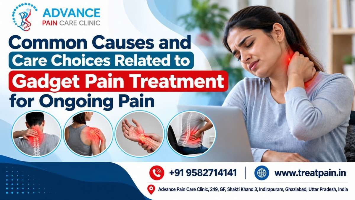 Ghaziabad, Elder Care, Common Causes Of Gadget Pain Treatment In Indirapuram Explained