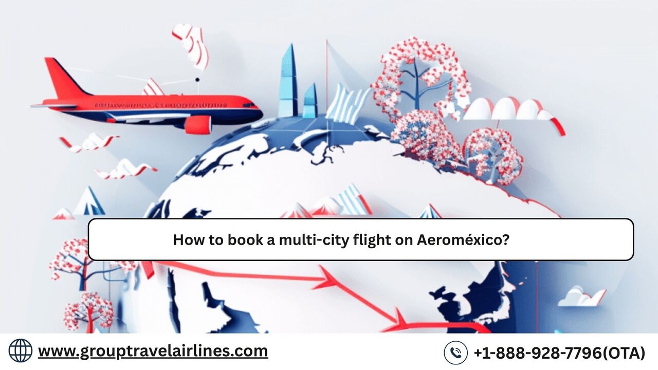 New York, Travel, How To Book A Multi-city Flight On Aeroméxico?