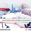 How To Book A Multi-city Flight On Aeroméxico?