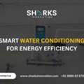 INR 15000,  How Sharks Water Conditioner Helps You Save Electricity Easily