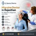 Migraine Doctor In Rajasthan For Migraine Diagnosis And Care