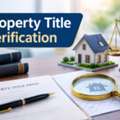 Why Is Property Title Verification Essential Before Buying Any Property?