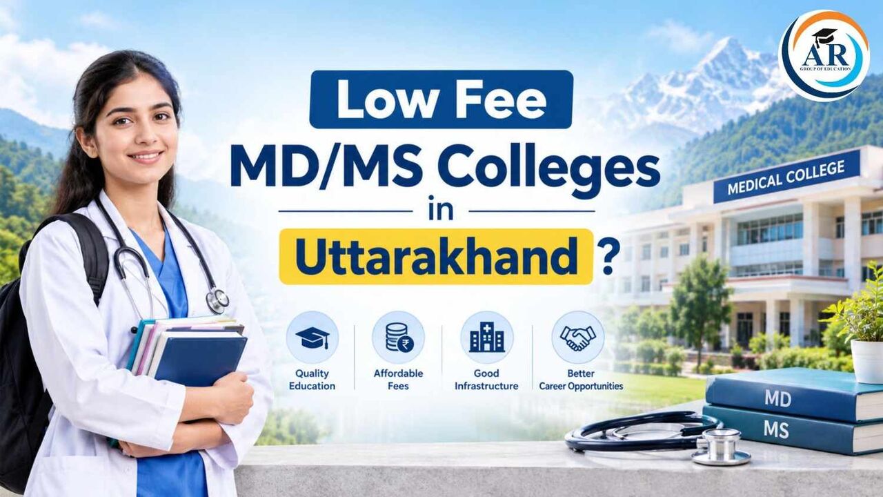Noida, Education, Low Fee MD/MS Colleges In Uttarakhand: Complete Guide 2026
