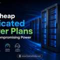 Buy Cheap Dedicated Server Plans Without Compromising Power